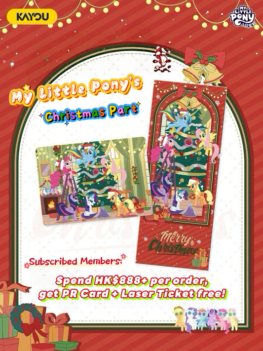 Subscribed Members: Spend HK$888+ per order, get My Little Pony Christmas Party PR Card&nbsp;+ Laser Ticket free!